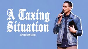 Body Life Series: A Taxing Situation