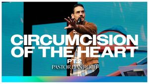 Circumcision of the Heart Part 2 - Romans 2:25-29 By Pastor Dan Roth