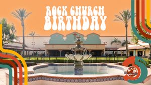 Rock Church 35th Birthday Celebration