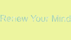 Renew Your Mind