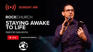 Staying Awake To Life