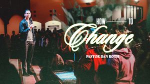 Body Life Series: How to Change