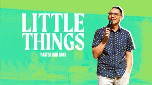 Body Life Series: Little Things