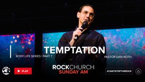 Body Life Series: Temptation - Part 7