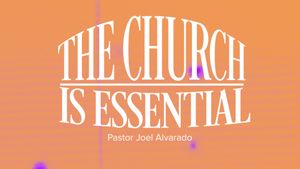 The Church is Essential