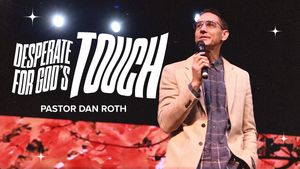 Body Life Series: Desperate for God''s Touch Part 2