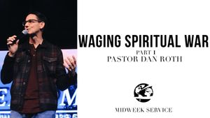 Waging Spiritual War Part 1