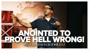 Fresh Oil: Anointed To Prove Hell Wrong! By Pastor Samuel Rodriguez