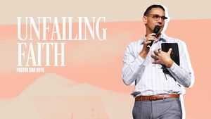 Body Life Series: Unfailing Faith
