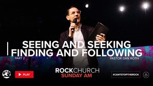 Body Life Series: Seeing and Seeking, Finding and Following - Part 2