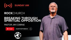 Breaking Through Spiritual Opposition Part 2