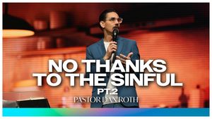 No Thanks to the Sinful Part 2 - Romans 3:9-18 by Pastor Dan Roth