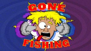 Gone Fishing