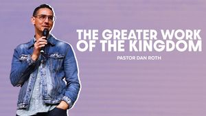 The Greater Work of the Kingdom