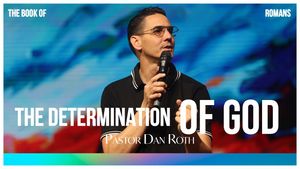 "The Determination of God" by Pastor Dan Roth