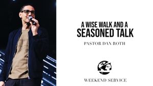 A Wise Walk and A Seasoned Talk