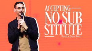 Body Life Series: Accepting No Substitutes