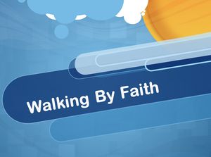 Walking By Faith