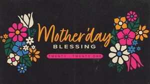 Mother''s Day Blessing 2021