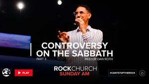 Body Life Series: Controversy on the Sabbath - Part 28:3