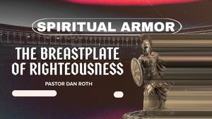 The Spiritual Armor: The Breastplate of Righteousness