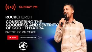 Considering the Goodness and Severity of God- Thyatira