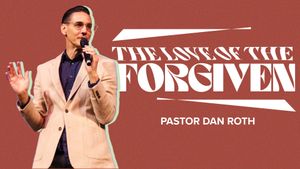 Body Life Series: The Love of the Forgiven - Part 34