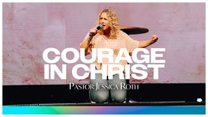 "Courage in Christ when faced with opposition" by Pastor Jessica Roth