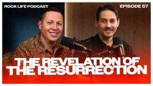 Rock Life Podcast: Episode 57 | The Revelation Of The Resurrection