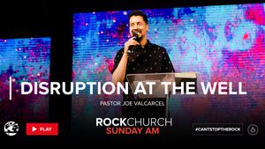 Body Life Series: Disruption at the Well - Part 14