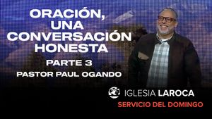 Oración, una Conversación Honesta Pt. 3