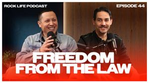 "Rock Life Podcast: Freedom From The Law"