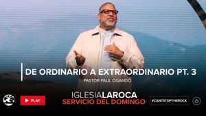 De Ordinario a Extraordinario Pt. 3