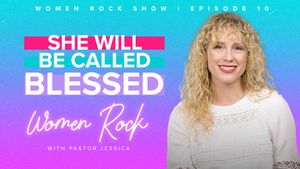 Women Rock Show Episode 10 - She will be called blessed...