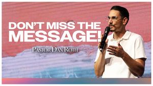 "Don’t Miss This Message!" by Ps. Dan Roth