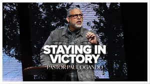 Staying In Your Victory by Pastor Paul Ogando