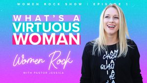 Women Rock Show Episode 1 - What is a virtuous woman?