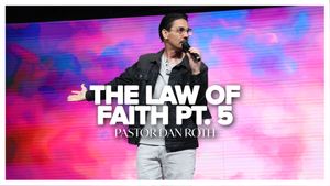 The Law of Faith - Part 5 - Romans 4:16-18 by Pastor Dan Roth