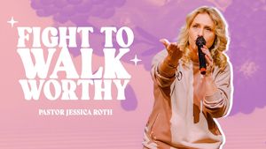 Fight to Walk Worthy - Part 1