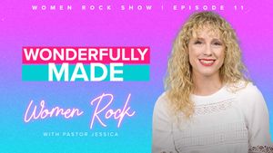 Women Rock Show Episode 11 - Wonderfully Made