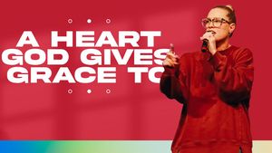 "A Heart God Gives Grace To"