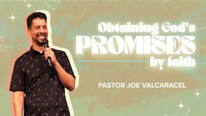 Obtaining God''s Promises by Faith