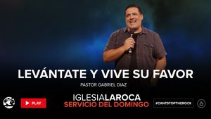 Levántate y Vive Su Favor