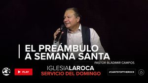 El Preámbulo a Semana Santa